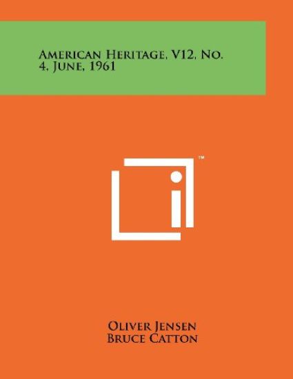 American Heritage, V12, No. 4, June, 1961