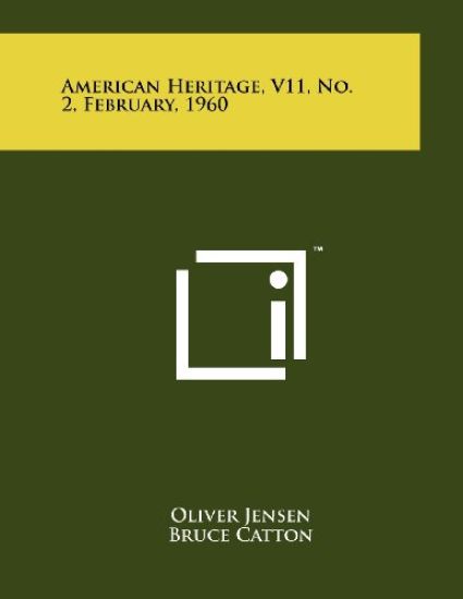 American Heritage, V11, No. 2, February, 1960