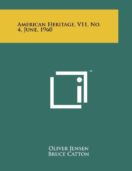 American Heritage, V11, No. 4, June, 1960