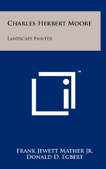 Charles Herbert Moore: Landscape Painter