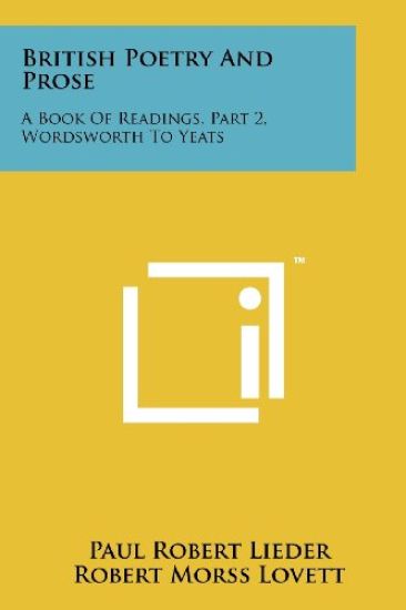 British Poetry and Prose: A Book of Readings, Part 2, Wordsworth to Yeats