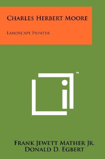 Charles Herbert Moore: Landscape Painter