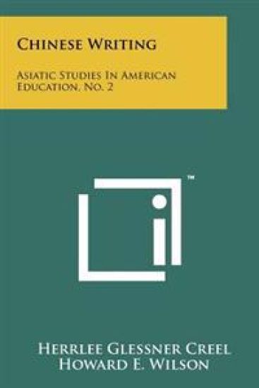 Chinese Writing: Asiatic Studies in American Education, No. 2