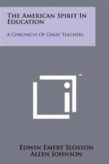 The American Spirit in Education: A Chronicle of Great Teachers – Edwin Emery Slosson, kirjan kansikuva