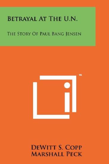 Betrayal at the U.N.: The Story of Paul Bang Jensen