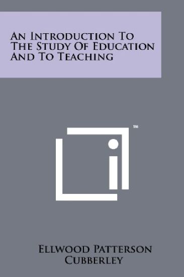 An Introduction to the Study of Education and to Teaching