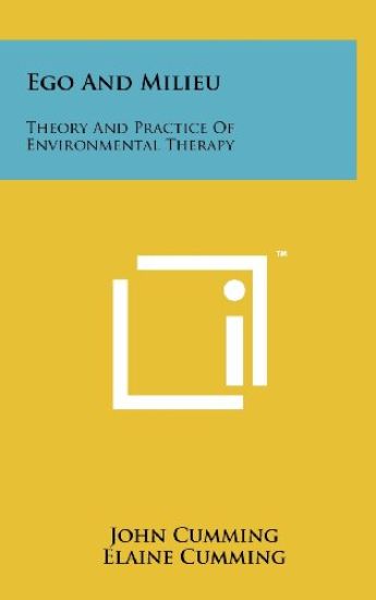 Ego and Milieu: Theory and Practice of Environmental Therapy