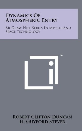 Dynamics of Atmospheric Entry: McGraw Hill Series in Missile and Space Technology