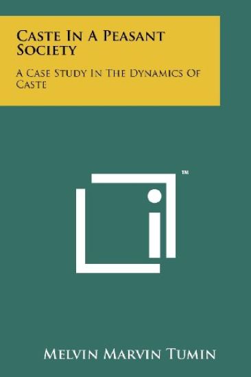 Caste in a Peasant Society: A Case Study in the Dynamics of Caste