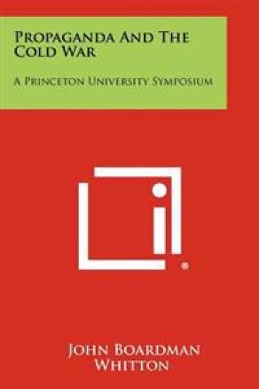 Propaganda and the Cold War: A Princeton University Symposium