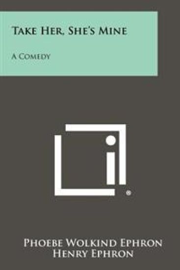 Take Her, She's Mine: A Comedy
