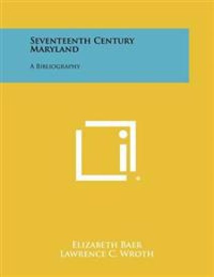 Seventeenth Century Maryland: A Bibliography