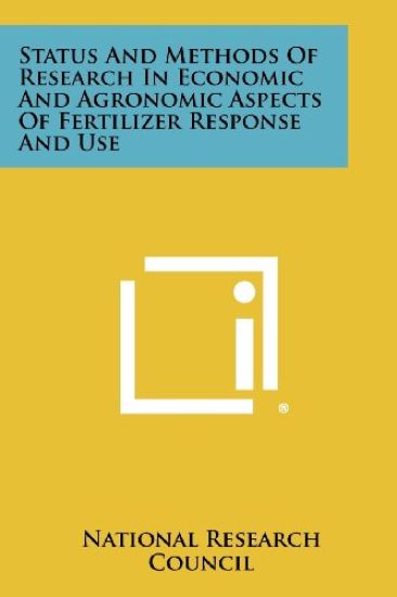 Status and Methods of Research in Economic and Agronomic Aspects of Fertilizer Response and Use