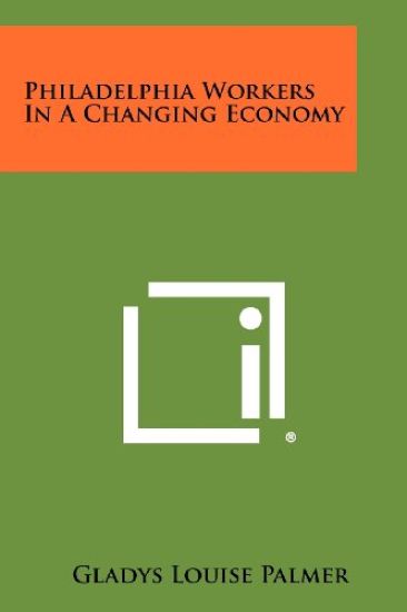 Philadelphia Workers in a Changing Economy