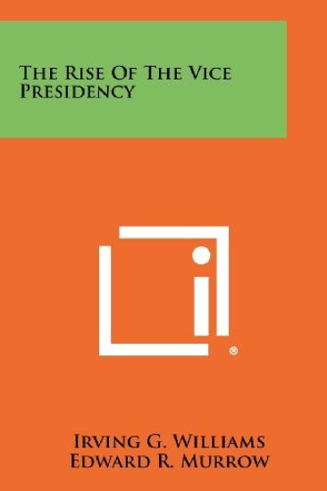 The Rise of the Vice Presidency