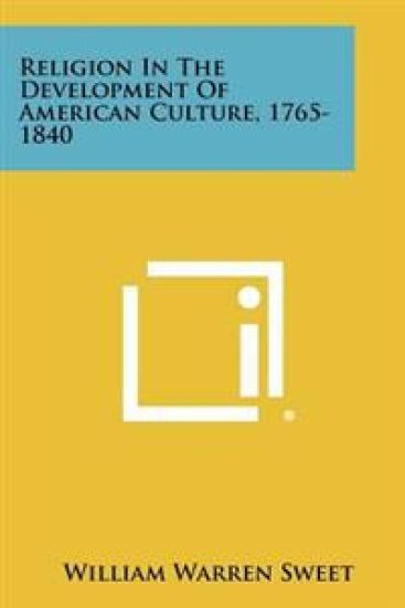 Religion in the Development of American Culture, 1765-1840