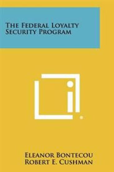 The Federal Loyalty Security Program