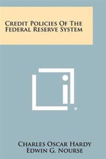 Credit Policies of the Federal Reserve System