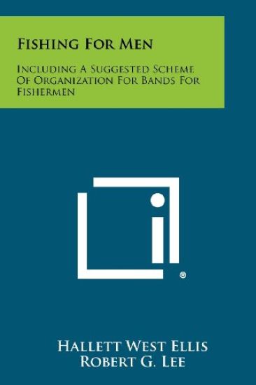 Fishing for Men: Including a Suggested Scheme of Organization for Bands for Fishermen