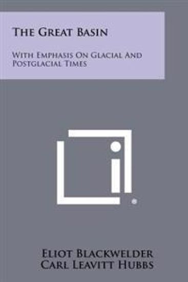 The Great Basin: With Emphasis on Glacial and Postglacial Times