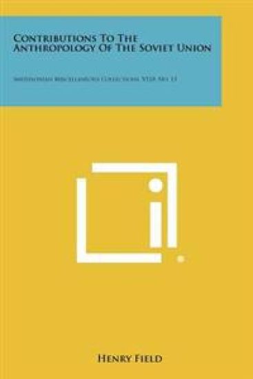 Contributions to the Anthropology of the Soviet Union: Smithsonian Miscellaneous Collections, V110, No. 13