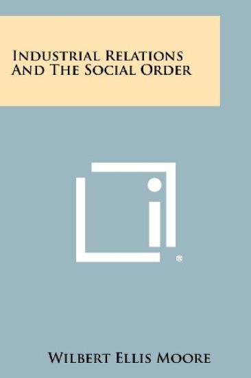 Industrial Relations and the Social Order