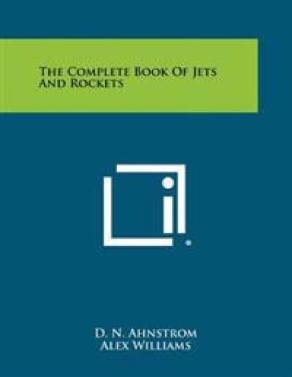 The Complete Book of Jets and Rockets