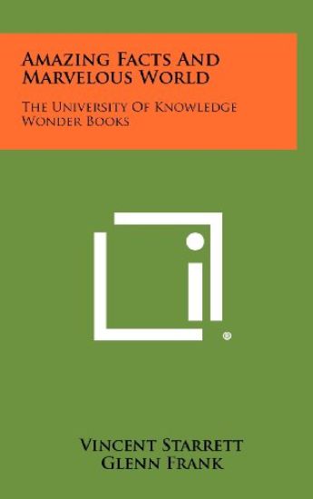 Amazing Facts and Marvelous World: The University of Knowledge Wonder Books