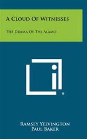 A Cloud of Witnesses: The Drama of the Alamo – Ramsey Yelvington, kirjan kansikuva