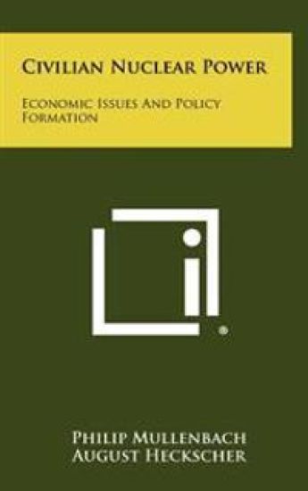 Civilian Nuclear Power: Economic Issues and Policy Formation