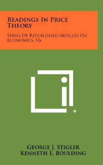 Readings in Price Theory: Series of Republished Articles on Economics, V6
