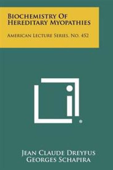 Biochemistry of Hereditary Myopathies: American Lecture Series, No. 452