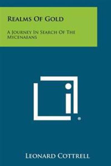 Realms of Gold: A Journey in Search of the Mycenaeans