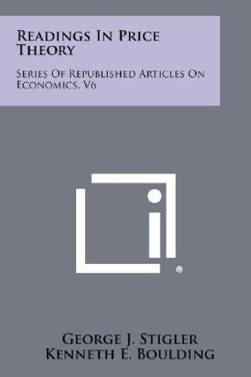 Readings in Price Theory: Series of Republished Articles on Economics, V6