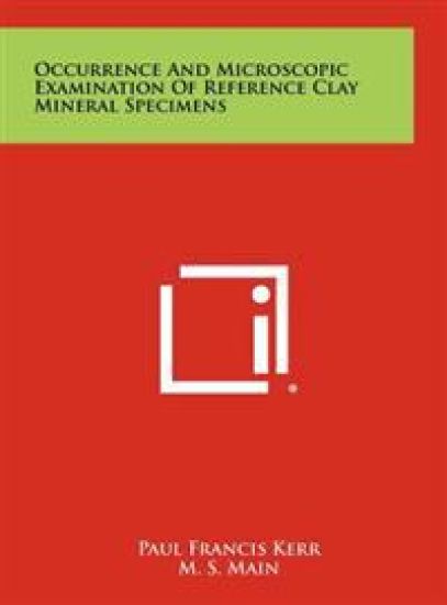 Occurrence and Microscopic Examination of Reference Clay Mineral Specimens