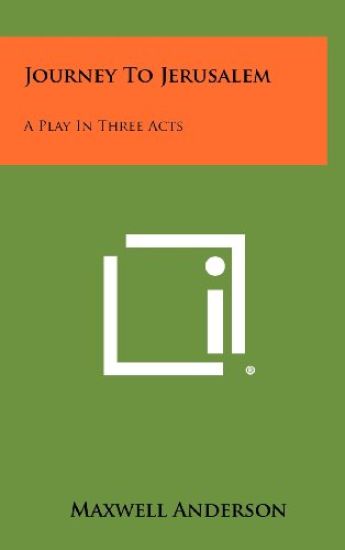 Journey to Jerusalem: A Play in Three Acts
