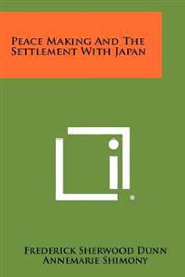 Peace Making and the Settlement with Japan