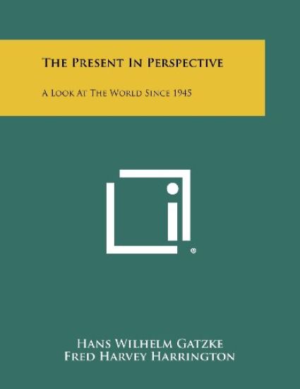 The Present in Perspective: A Look at the World Since 1945