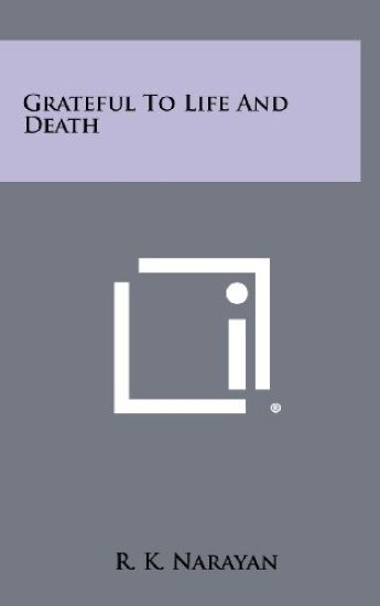 Grateful to Life and Death