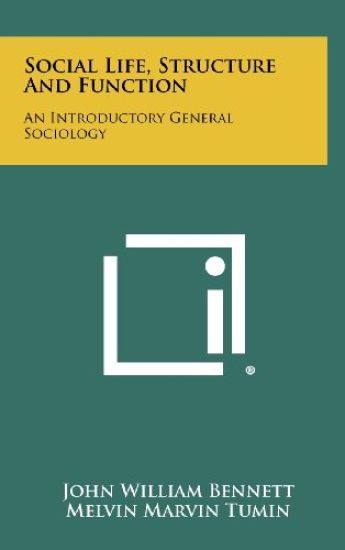 Social Life, Structure and Function: An Introductory General Sociology