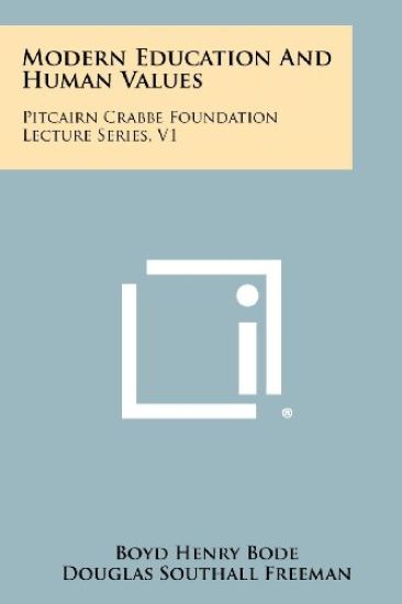 Modern Education and Human Values: Pitcairn Crabbe Foundation Lecture Series, V1 – Boyd Henry Bode, kirjan kansikuva