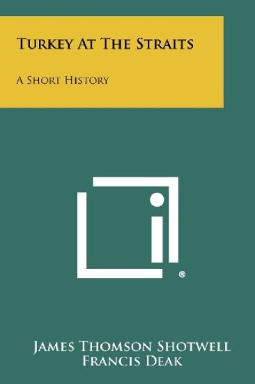 Turkey at the Straits: A Short History