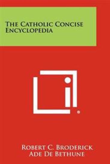The Catholic Concise Encyclopedia