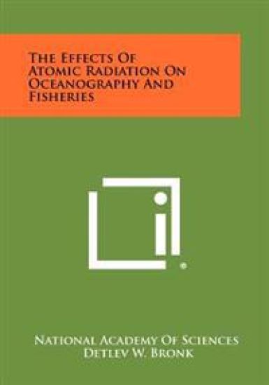 The Effects of Atomic Radiation on Oceanography and Fisheries