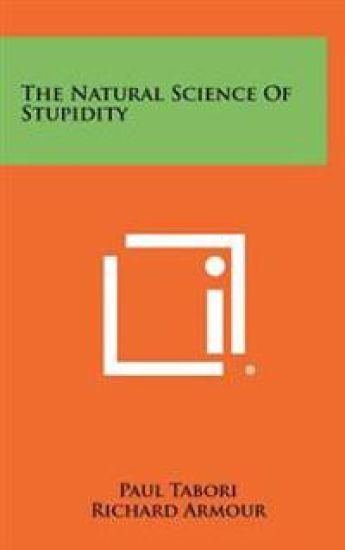 The Natural Science of Stupidity