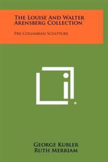 The Louise and Walter Arensberg Collection: Pre-Columbian Sculpture