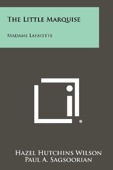 The Little Marquise: Madame Lafayette