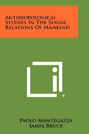 Anthropological Studies in the Sexual Relations of Mankind