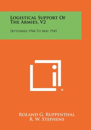 Logistical Support of the Armies, V2: September 1944 to May 1945