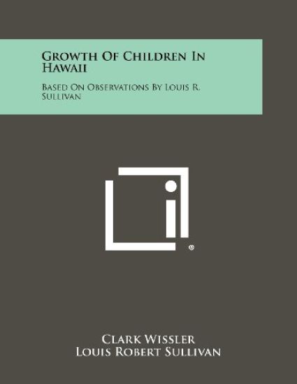 Growth of Children in Hawaii: Based on Observations by Louis R. Sullivan